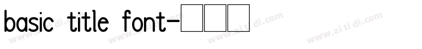 basic title font字体转换